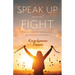 Speak Up and Fight: A survivor's fight for healing, justice, and the power to be heard.