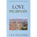 Love Incarnate: Twenty Years After Awakening