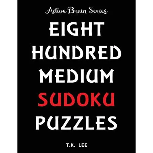 800 Medium Sudoku Puzzles To Keep Your Brain Active For Hours: Active Brain Series Book