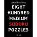 800 Medium Sudoku Puzzles To Keep Your Brain Active For Hours: Active Brain Series Book