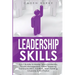 Leadership Skills: 8-in-1 Bundle to Master Team Leadership, People Management, Public Speaking, Communication, Conflicts, Team Building, Charisma & Fa