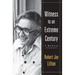 Witness to an Extreme Century
