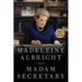 Madam Secretary: A Memoir