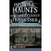 Historic Haunts of Sumner County, Tennessee