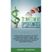 31 Investment Opportunities You NEED to know about: Learn about the basics of stock market investing, forex, day trading, Real Estate, penny stocks an