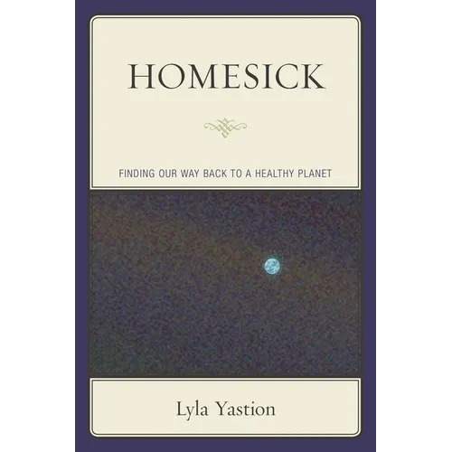 Homesick: Finding Our Way Back to a Healthy Planet