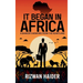 It Began in Africa: A Banker's Memoirs from the Heartland!