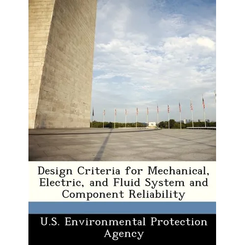 Design Criteria for Mechanical, Electric, and Fluid System and Component Reliability
