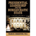 Presidential Leadership and the Bureaucratic State