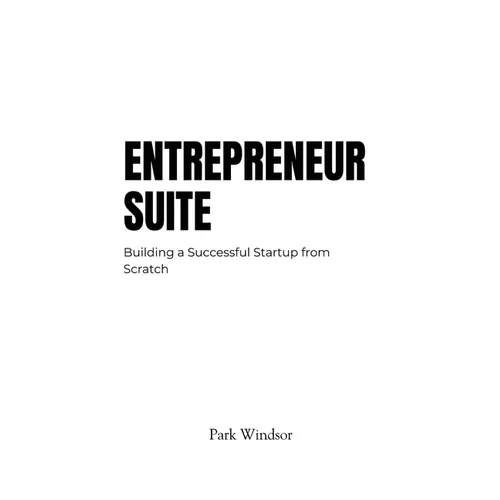 Entrepreneur Suite: Building a Successful Startup from Scratch
