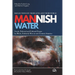 Mannish Water: An Anthology of Social, Political and Cultural Essays by Black, Scholarly Men in 21st-Century America-Reflections on t