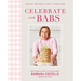 Celebrate with Babs: Holiday Recipes & Family Traditions