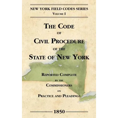 The Code of Civil Procedure of the State of New-York