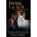 Facing Up to It: One Woman's Transformational Journey from Craving Acceptance to Accepting Herself.