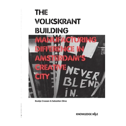 The Volkskrant Building: Manufacturing Difference in Amsterdam's Creative City