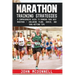 Marathon Training Strategies: A Comprehensive Guide to Running Your Best Marathon - Including Plans, Advice, and Goal-Hitting Tips