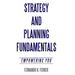 Strategy and Planning Fundamentals: Empowering You