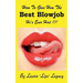 How To Give Him the Best Blowjob He's Ever Had!!!