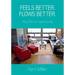 Feels Better. Flows Better. Feng Shui for Inspired Living