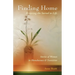 Finding Home: Restoring the Sacred to Life: Stories of Women in Homelessness and Transition