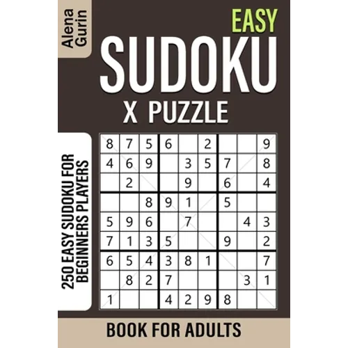 Easy Sudoku X Puzzle Book for Adults: 250 Easy Sudoku For Beginners Players