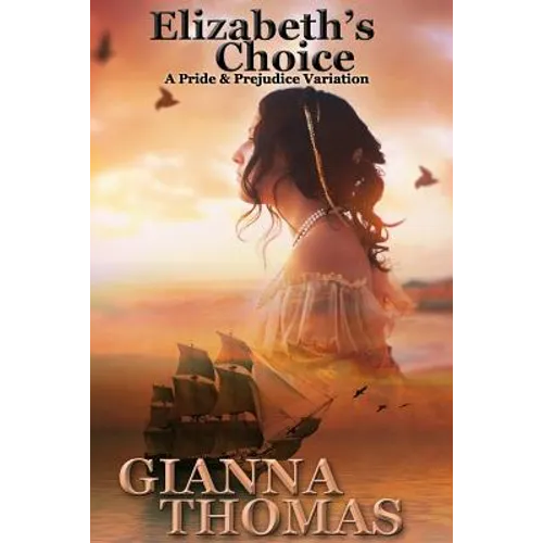 Elizabeth's Choice: A Pride and Prejudice Variation