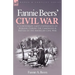 Fannie Beers' Civil War: A Confederate Lady's Experiences of Nursing During the Campaigns & Battles of the American Civil War