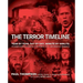 The Terror Timeline: Year by Year, Day by Day, Minute by Minute: A Comprehensive Chronicle of the Road to 9/11 - And America's Response