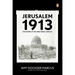 Jerusalem 1913: The Origins of the Arab-Israeli Conflict