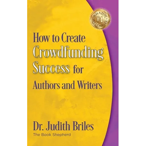 How to Create Crowdfunding Success for Authors and Writers