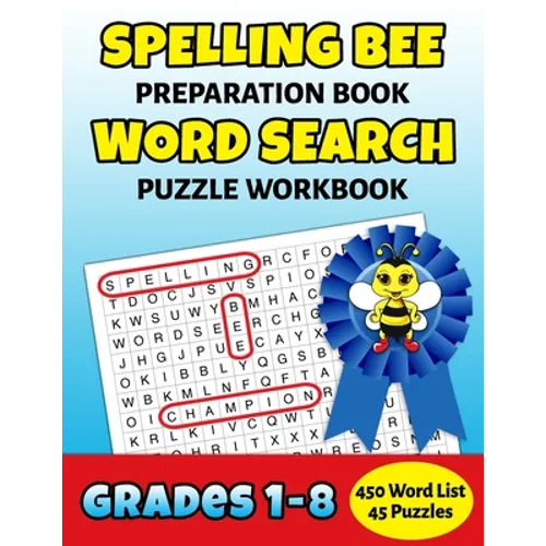 Spelling Bee Preparation Book Word Search Puzzle Workbook Grades 1-8: 450 Word School Spelling Bee Study List Teacher Student Class Homeschool