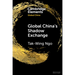 Global China's Shadow Exchange