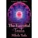 The Essential Tesla: A New System of Alternating Current Motors and Transformers, Experiments with Alternate Currents of Very High Frequenc