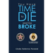 You Have Time to Die and Go Broke