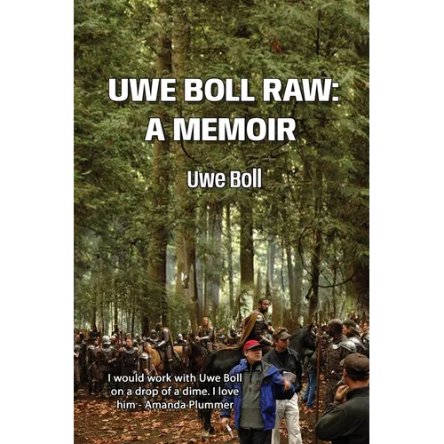 Uwe Boll Raw: A Memoir