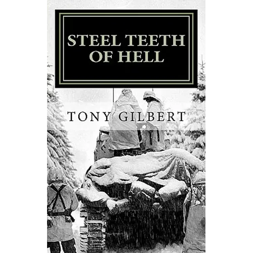 Steel Teeth of Hell: Chronicle of a WWII tank crew
