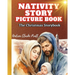 Nativity Story Picture Book: The Christmas Storybook (The True Meaning of the Holiday, The BIrth of Jesus Christ)