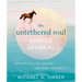 The Untethered Soul Guided Journal: Practices to Journey Beyond Yourself