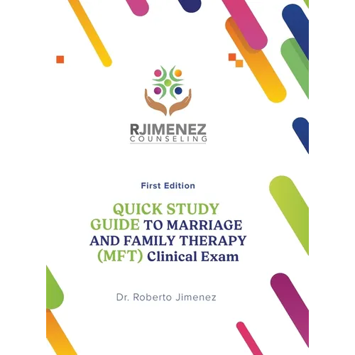 Quick Study Guide To Marriage And Family Therapy (MFT) Clinical Exam