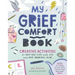 My Grief Comfort Book: Creative Activities to Help Kids Cope with Loss and Keep Memories Alive