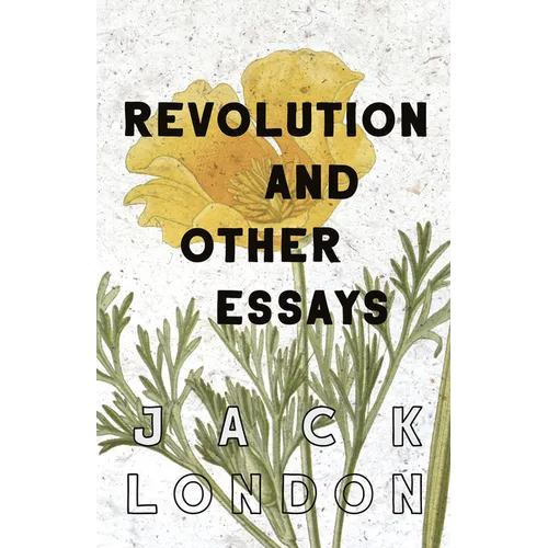 Revolution and Other Essays