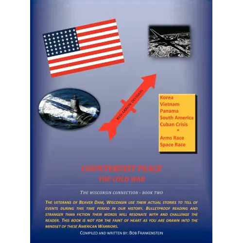 Counterfeit Peace: The Cold War the Wisconsin Connection - Book Two