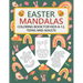 Easter Mandalas Coloring Book for Kids 8-12, Teens and Adults: Fun Easter Coloring Book with Easter Themes Mandalas: Bunnies, Easter Eggs, Baskets, Ch