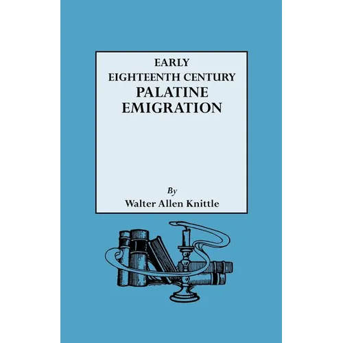 Early Eighteenth Century Palatine Emigration