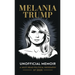 Melania Trump Unofficial Memoir: A Must-Read Political Biography of 2025