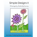 Simple Designs II: Another Easy Coloring Book for All