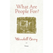 What Are People For?: Essays