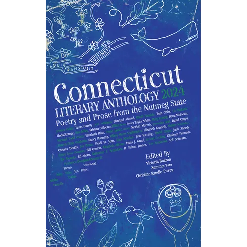 Connecticut Literary Anthology 2024: Poetry and Prose from the Nutmeg State