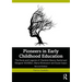 Pioneers in Early Childhood Education: The Roots and Legacies of Charlotte Mason, Rachel and Margaret McMillan, Maria Montessori and Susan Isaacs