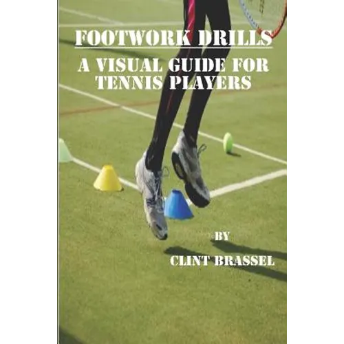 Footwork Drills: A Visual Guide for Tennis Players